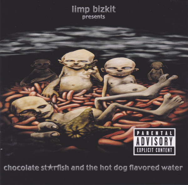 LIMP BIZKIT – CHOCOLATE STARFISH AND THE HOT DOG FLAVORED WATER