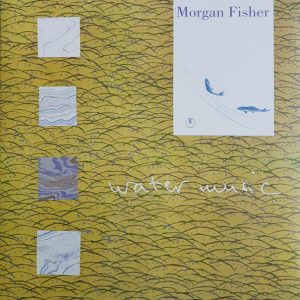 MORGAN FISHER - WATER MUSIC