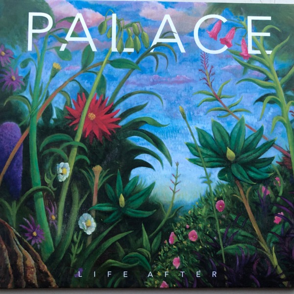 PALACE - LIFE AFTER