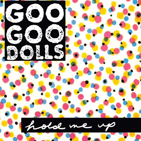 GOO GOO DOLLS - HOLD ME UP