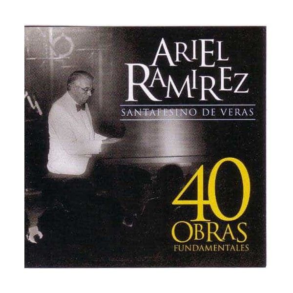 ARIEL RAMIREZ - SANTAFESINO DE VERAS / 40 OBRAS FUNDAMENTALES
