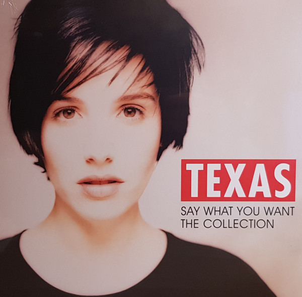 TEXAS - SAY WHAT YOU WANT - COLLECTION