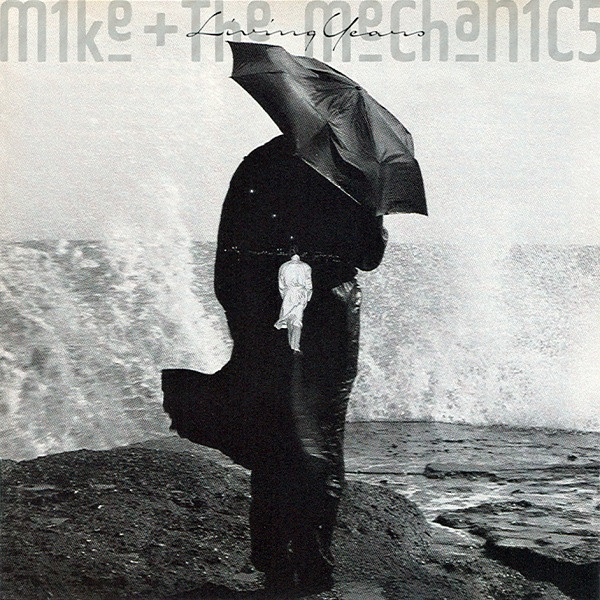 MIKE & THE MECHANICS - LIVING YEARS