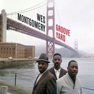 WES MONTGOMERY - GROOVE YARD
