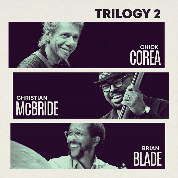 CHICK COREA, CHRISTIAN MCBRIDE, BRIAN BLADE - TRILOGY 2