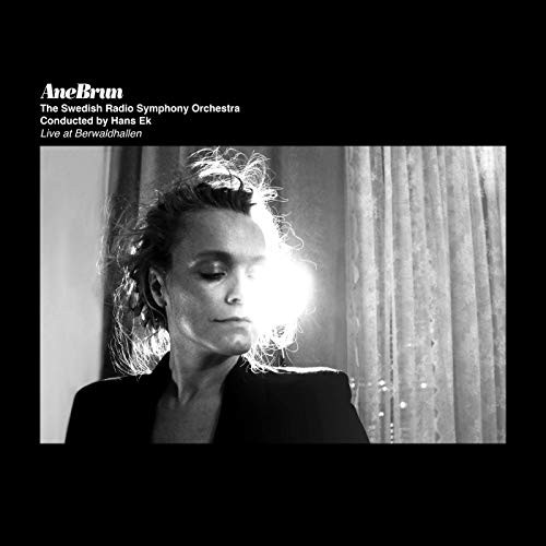ANE BRUN / THE SWEDISH RADIO SYMPHONY ORCHESTRA - LIVE AT BERWALDAHALLEN
