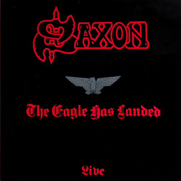 SAXON - THE EAGLE HAS LANDED LIVE