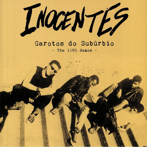 INOCENTES - GAROTOS DO SUBURBIO / THE 1985 DEMOS