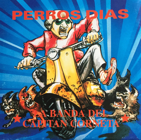 LA BANDA DEL CAPITAN CORNETA - PERROS DIAS