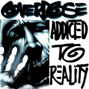 OVERDOSE - ADDICTED TO REALITY