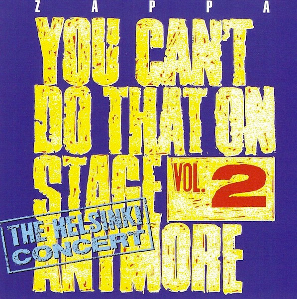 FRANK ZAPPA - YOU CANT DO THAT ON STAGE ANYMORE - VOL 2