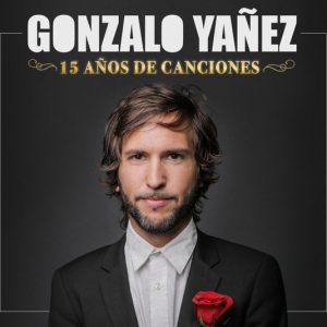 GONZALO YAÑEZ - 15 AÑOS DE CANCIONES