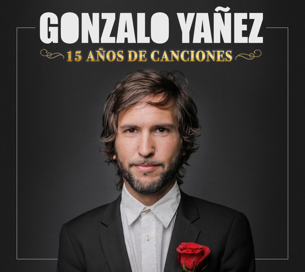 GONZALO YAÑEZ - 15 AÑOS DE CANCIONES