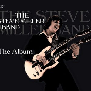 THE STEVE MILLER BAND - THE ALBUM