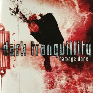 DARK TRANQUILLITY - DAMAGE DONE