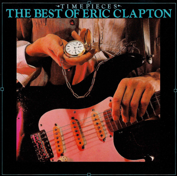 ERIC CLAPTON - TIME PIECES - THE BEST OF ERIC CLAPTON