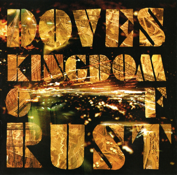 DOVES - KINGDOM OF RUST
