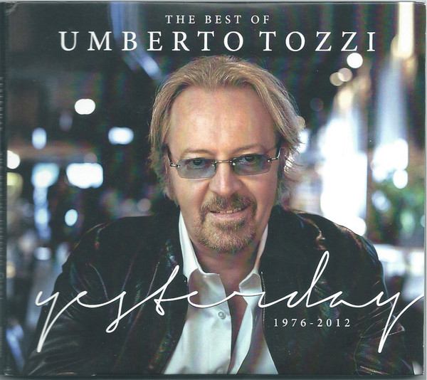 UMBERTO TOZZI - THE BEST OF UMBERTO TOZZI - YESTERDAY 1976-2012