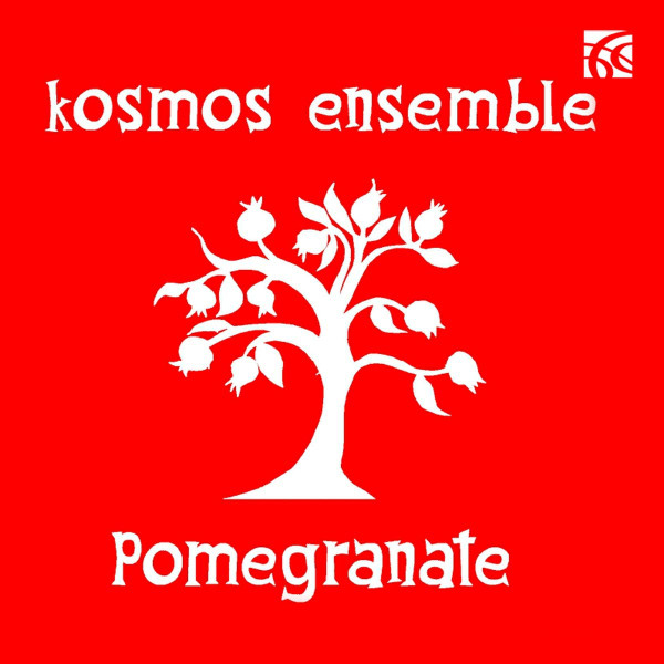 KOSMOS ENSEMBLE - POMEGRANATE