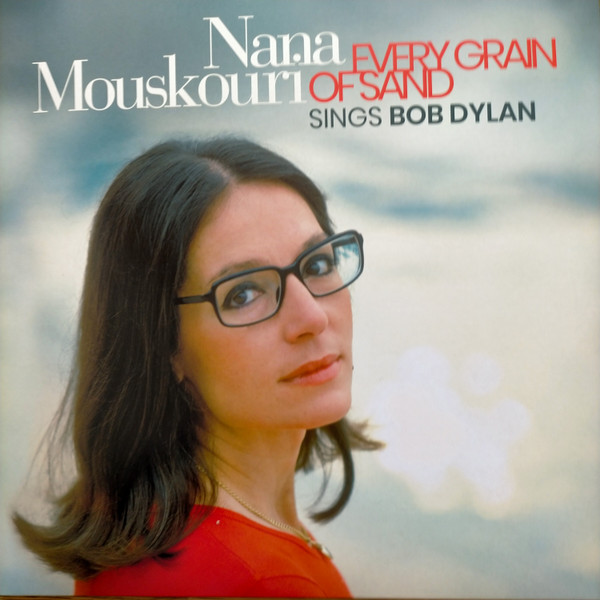 NANA MOUSKUORI - EVERY GRAIN OF SAND / NANA MOUSKUORI SINGS BOB DYLAN