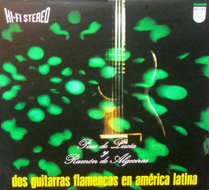 PACO DE LUCIA Y RAMON DE ALGECIRAS - DOS GUITARRAS FLAMENCAS EN AMERICA LATINA