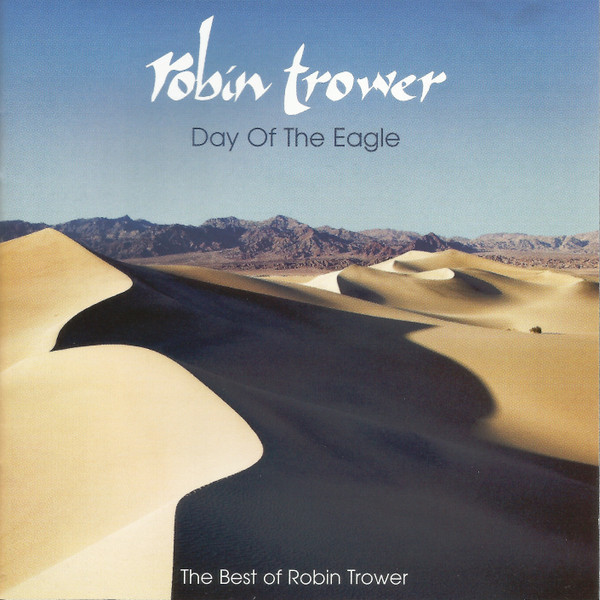 ROBIN TROWER - DAY OF THE EAGLE - THE BEST OF ROBIN TROWER