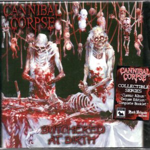 CANNIBAL CORPSE - BUTCHERED AT BIRTH