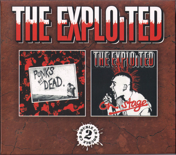 THE EXPLOITED - PUNKS NOT DEAD & ON STAGE
