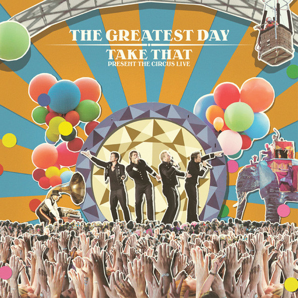 TAKE THAT THE GREATEST DAY PRESENT THE CIRCUS LIVE