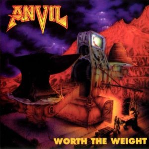 ANVIL - WORTH THE WEIGHT