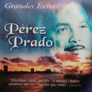 PEREZ PRADO - GRANDES EXITOS