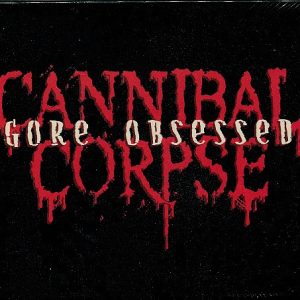 CANNIBAL CORPSE - GORE OBSESSED