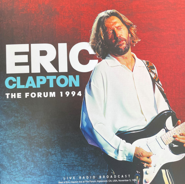 ERIC CLAPTON - THE FORUM 1994