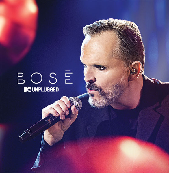 MIGUEL BOSE - MTV UNPLUGGED