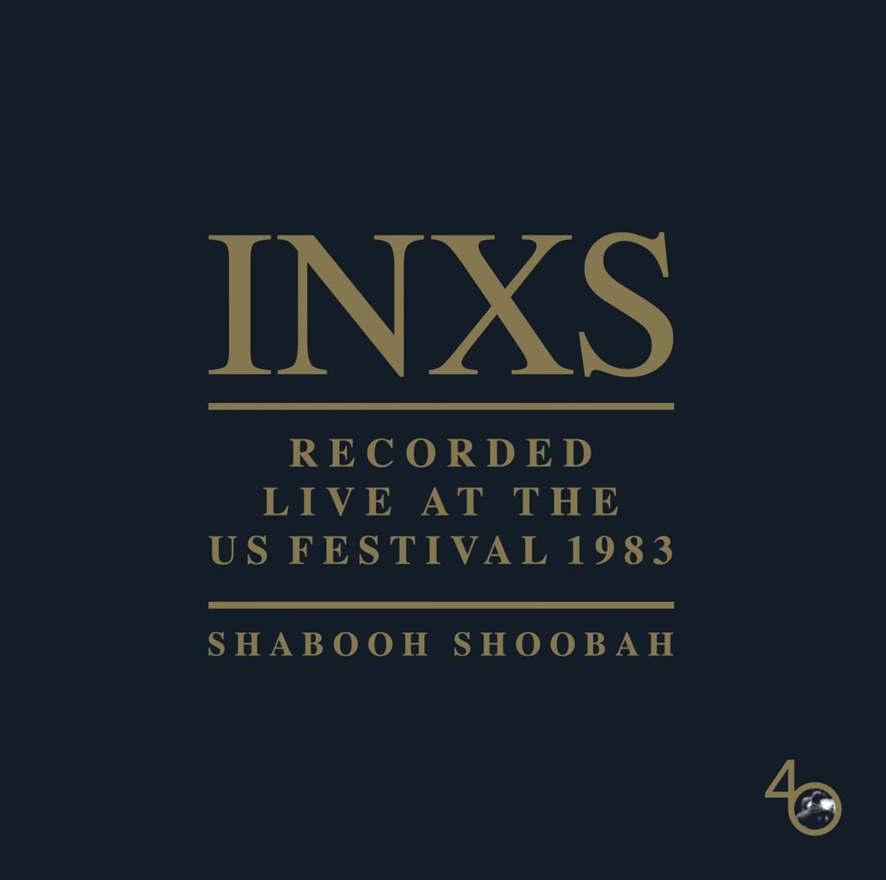 INXS - RECORDED LIVE AT THE US FESTIVAL 1983 - SHABOOH SHOOBAH