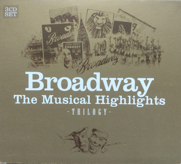 BROADWAY THE MUSICAL HIGHLIGHTS / TRILOGY