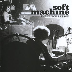 SOFT MACHINE - THE DUTCH LESSON