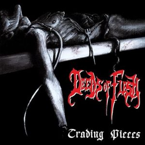 DEEDS OF FLESH - TRADING PIECES