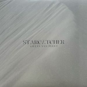 GRETA VAN FLEET - STARCATCHER