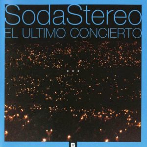 SODA STEREO - EL ULTIMO CONCIERTO B