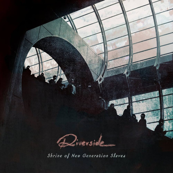 RIVERSIDE - SHRINE OF NEW GENERATION SLAVES