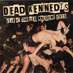DEAD KENNEDYS - LIVE AT THE  OLD WALDORF