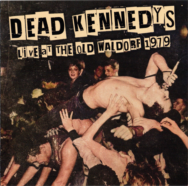 DEAD KENNEDYS - LIVE AT THE OLD WALDORF