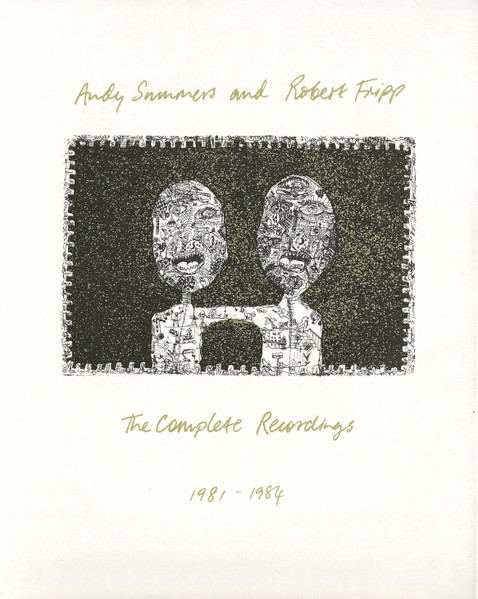 ANDY SUMMERS & ROBERT FRIPP - THE COMPLETE RECORDINGS 1981-1984