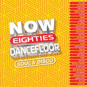 NOW EIGHTIES DANCEFLOOR SOUL & DISCO