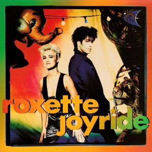 ROXETTE - JOYRIDE