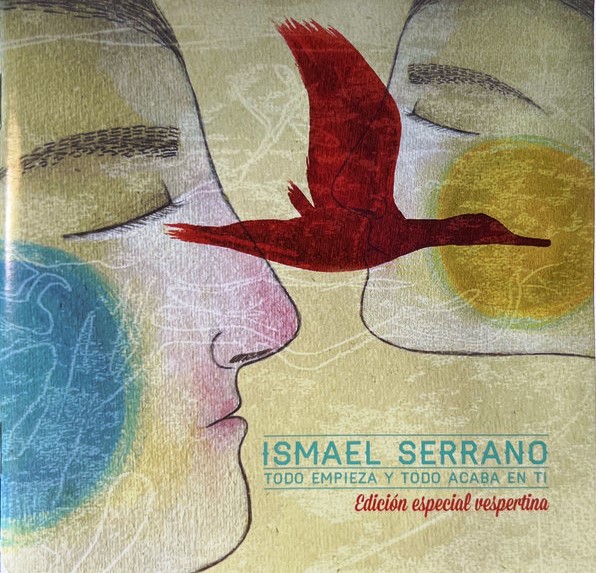 ISMAEL SERRANO - TODO EMPIEZA Y TODO ACABA EN TI - EDICION ESPECIAL VESPERTINA