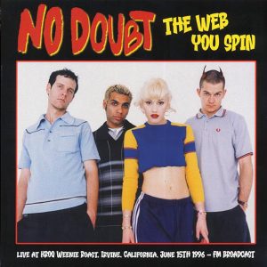 NO DOUBT - THE WEB YOU SPIN