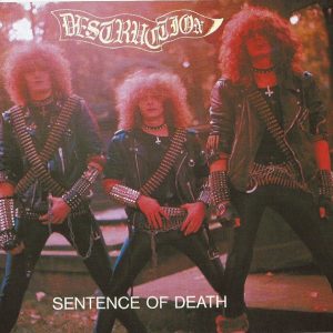 DESTRUCTION - SENTENCE OF DEATH / INFERNAL OVERKILL