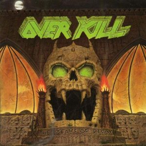 OVERKILL - THE YEARS OF DECAY
